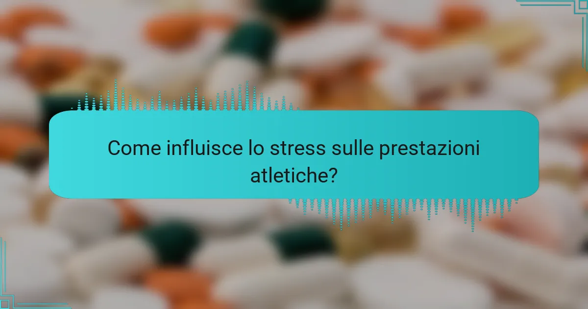 Come influisce lo stress sulle prestazioni atletiche?