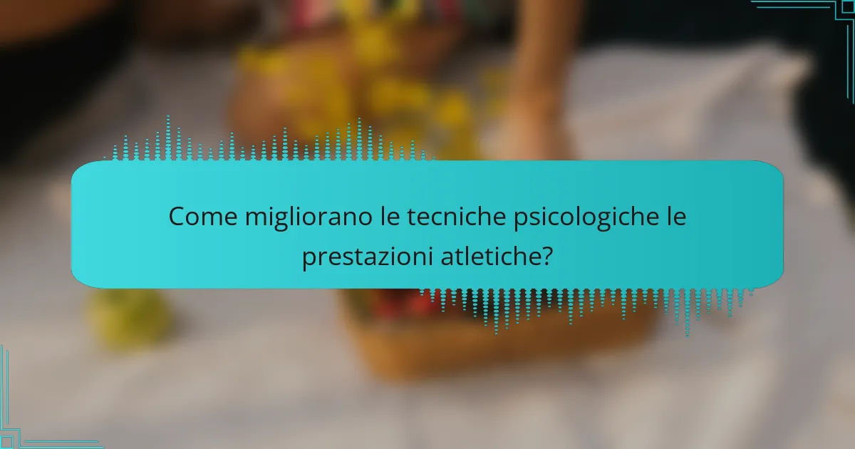 Come migliorano le tecniche psicologiche le prestazioni atletiche?
