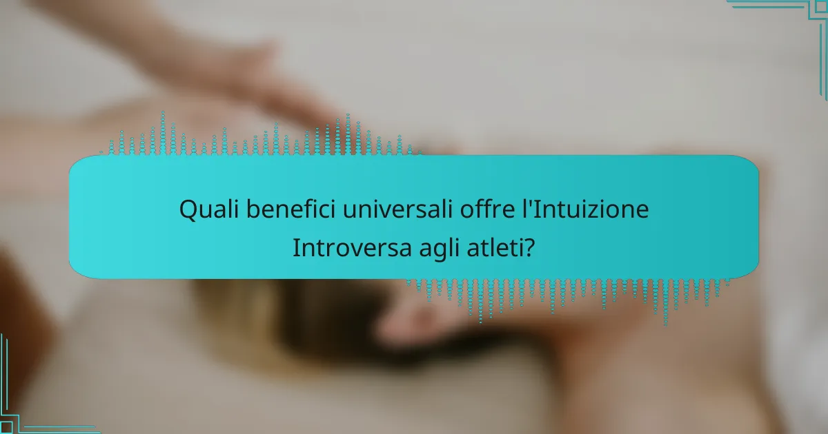 Quali benefici universali offre l'Intuizione Introversa agli atleti?