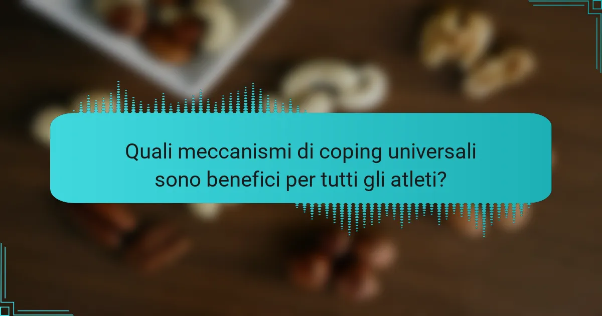 Quali meccanismi di coping universali sono benefici per tutti gli atleti?