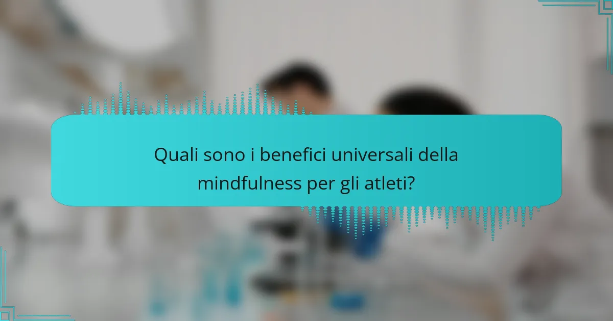 Quali sono i benefici universali della mindfulness per gli atleti?