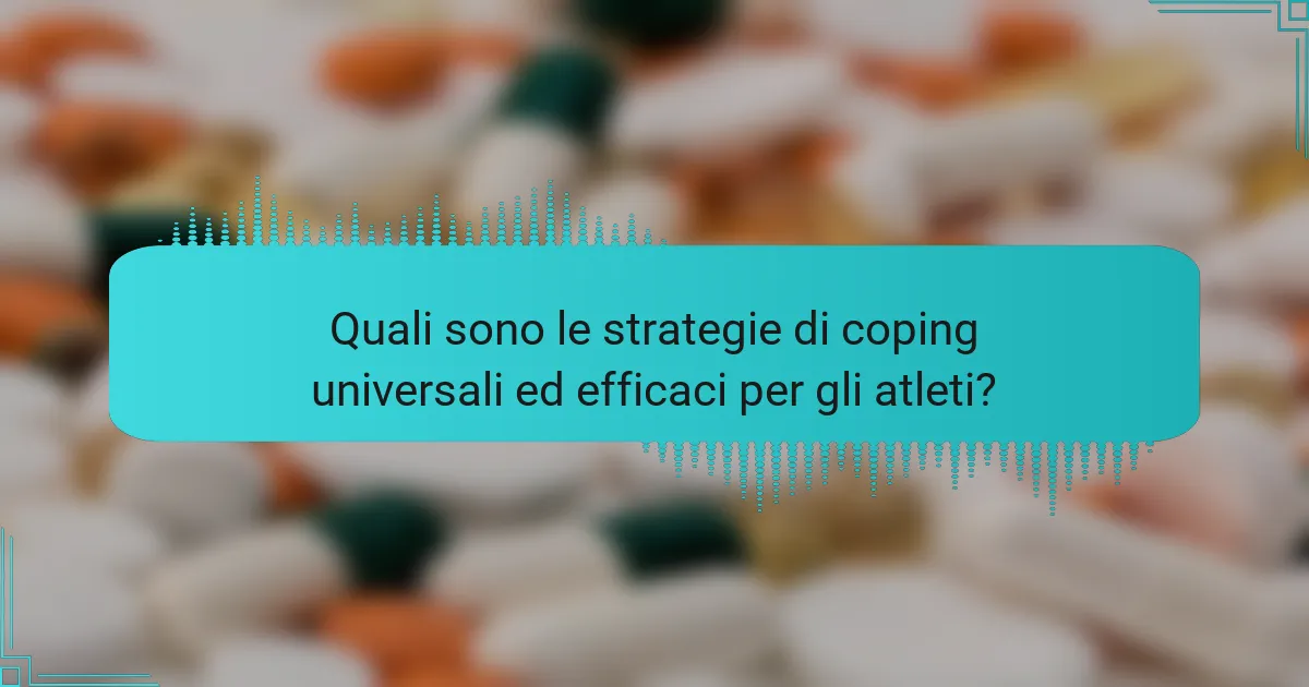 Quali sono le strategie di coping universali ed efficaci per gli atleti?