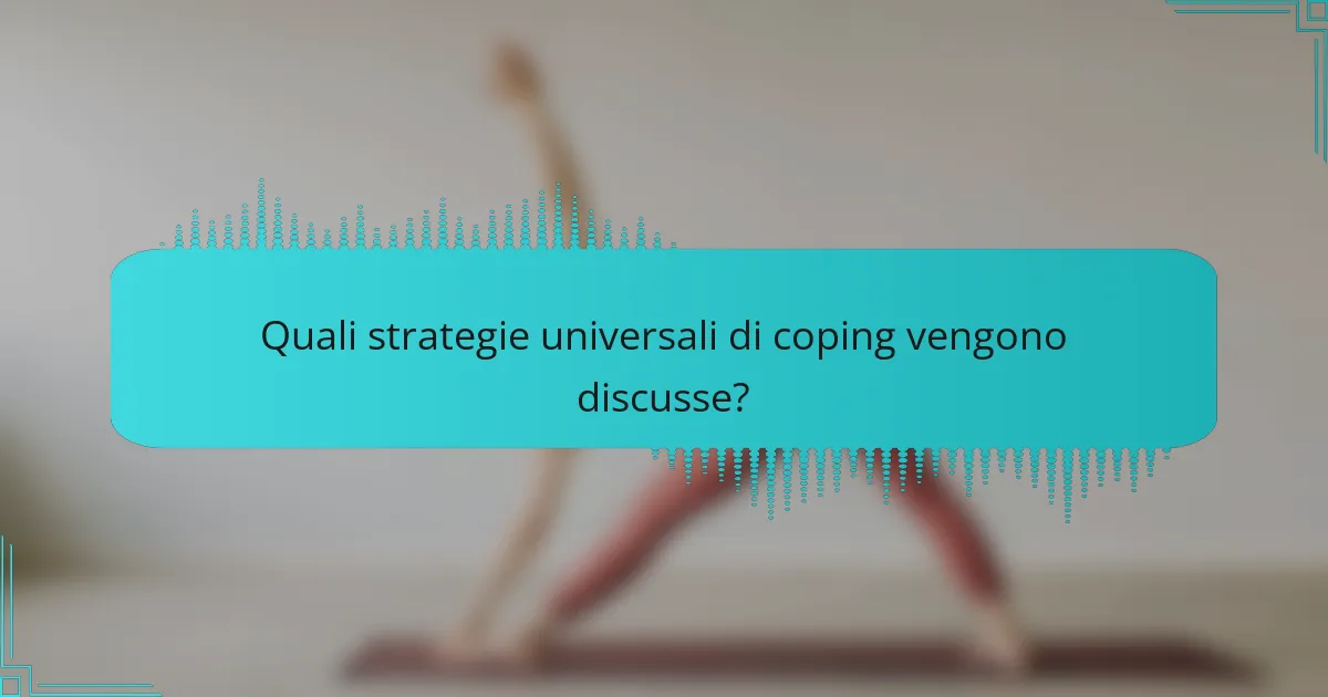 Quali strategie universali di coping vengono discusse?